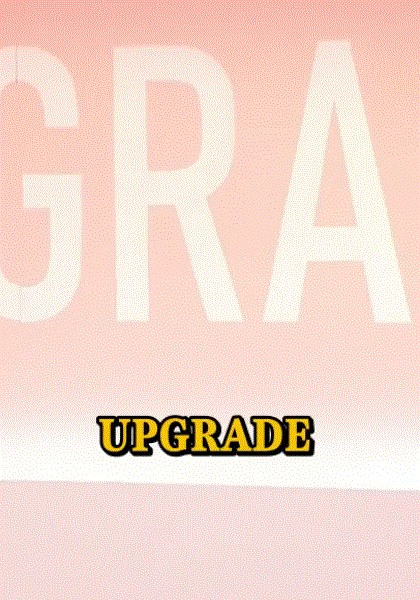 Upgraded